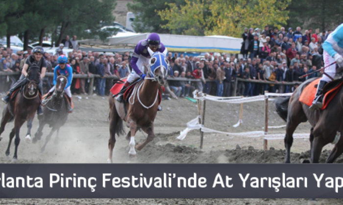 Pırlanta Pirinç Festivali’nde At Yarışları Yapıldı