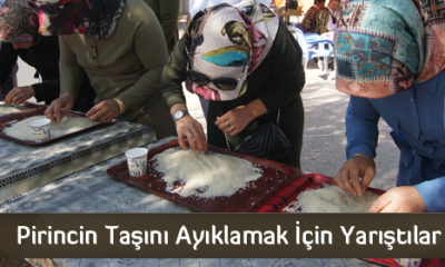 Pirincin Taşını Ayıklamak İçin Yarıştılar