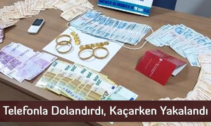 Telefonla Dolandırdı, Kaçarken Yakalandı