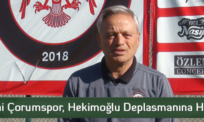 Yeni Çorumspor, Hekimoğlu Deplasmanına Hazır