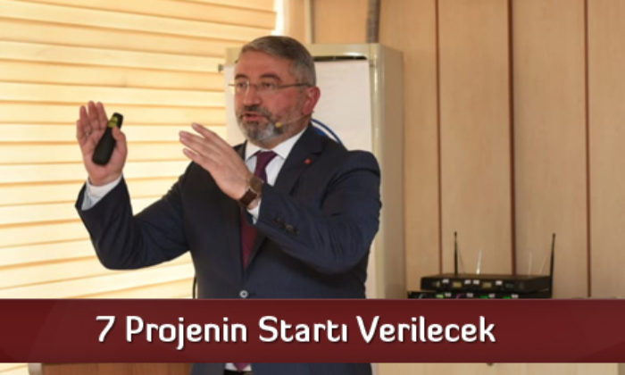 7 Projenin Startı Verilecek