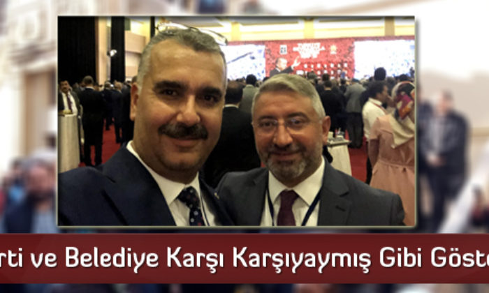 “Ak Parti ve Belediye Karşı Karşıyaymış Gibi Gösterildi”