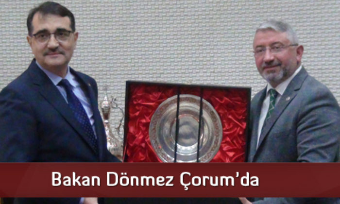 Bakan Dönmez Çorum’da