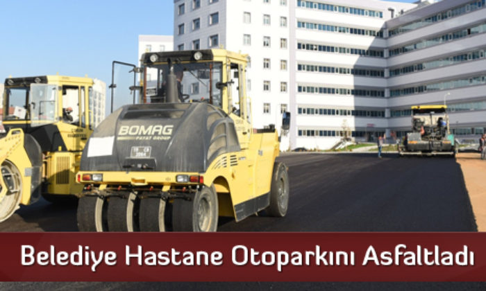 Belediye Hastane Otoparkını Asfaltladı