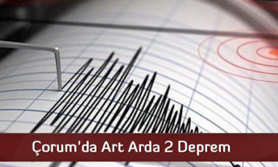 Çorum’da Art Arda 2 Deprem