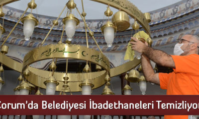 Çorum’da Belediyesi İbadethaneleri Temizliyor
