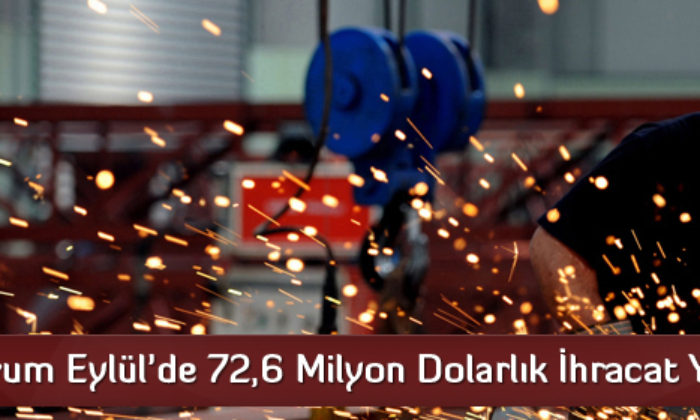 Çorum Eylül’de 72,6 Milyon Dolarlık İhracat Yaptı