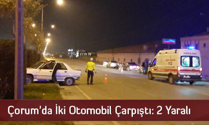 Çorum’da İki Otomobil Çarpıştı: 2 Yaralı