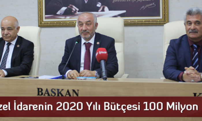Özel İdarenin 2020 Yılı Bütçesi 100 Milyon Lira