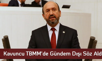 Kavuncu TBMM’de Gündem Dışı Söz Aldı