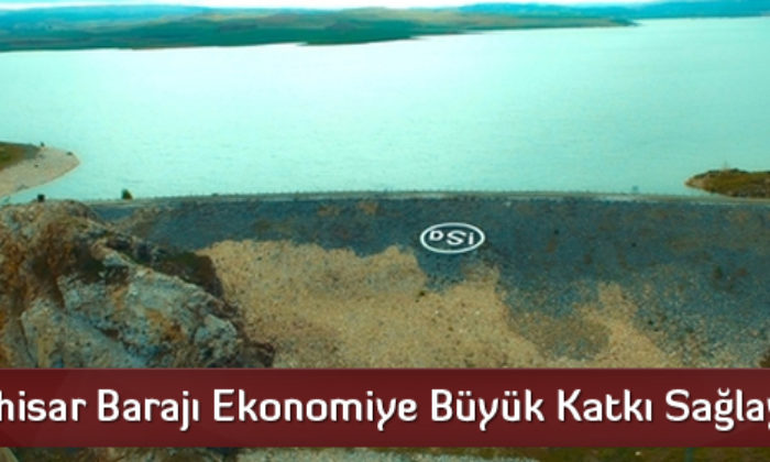 Koçhisar Barajı Ekonomiye Büyük Katkı Sağlayacak
