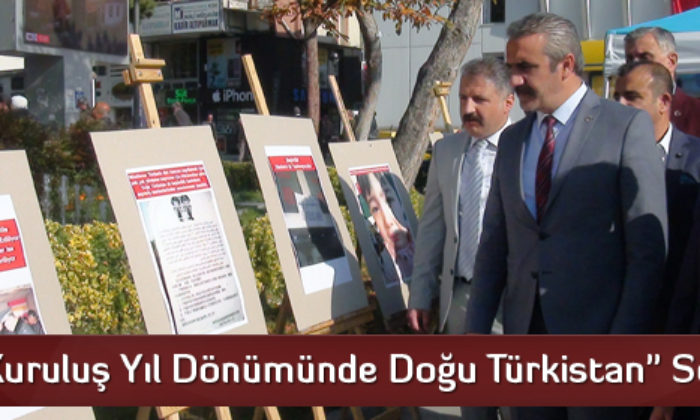 “Kuruluş Yıl Dönümünde Doğu Türkistan” Sergisi