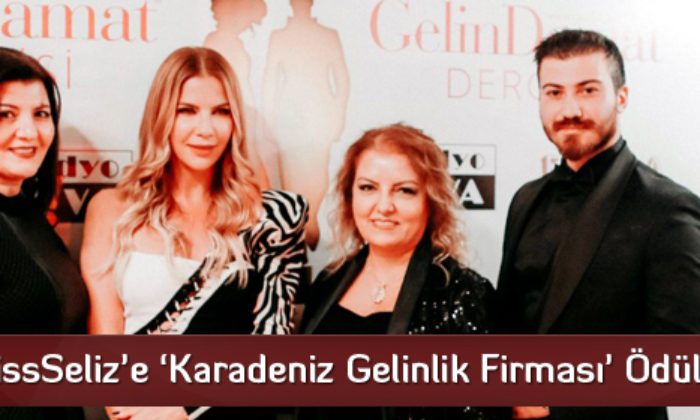 MissSeliz’e ‘Karadeniz Gelinlik Firması’ Ödülü