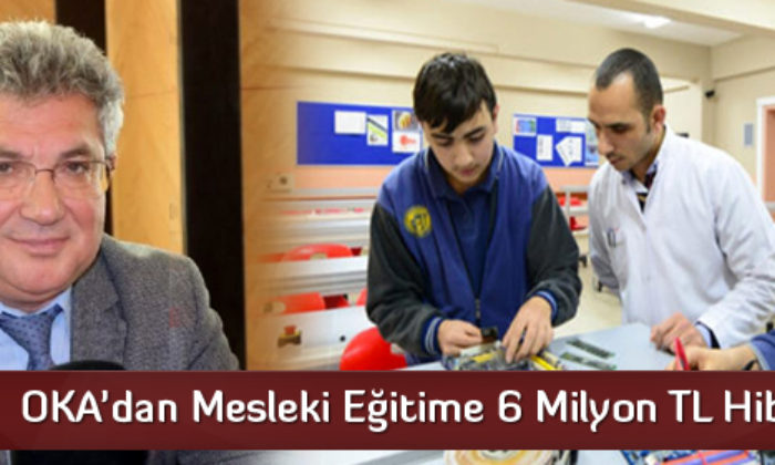 OKA’dan Mesleki Eğitime 6 Milyon TL Hibe