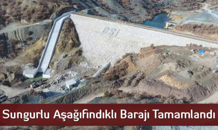 Sungurlu Aşağıfındıklı Barajı Tamamlandı