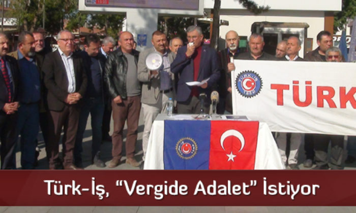 Türk-İş, “Vergide Adalet” İstiyor