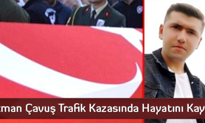Uzman Çavuş Trafik Kazasında Hayatını Kaybetti