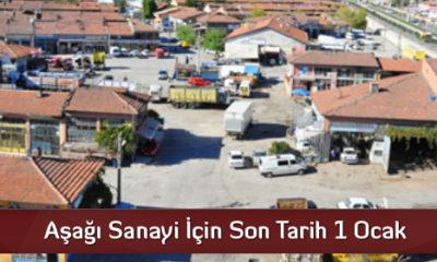 Aşağı Sanayi İçin Son Tarih 1 Ocak