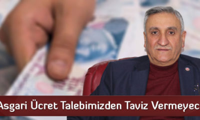 “Asgari Ücret Talebimizden Taviz Vermeyeceğiz”