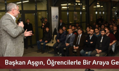 Başkan Aşgın, Öğrencilerle Bir Araya Geldi