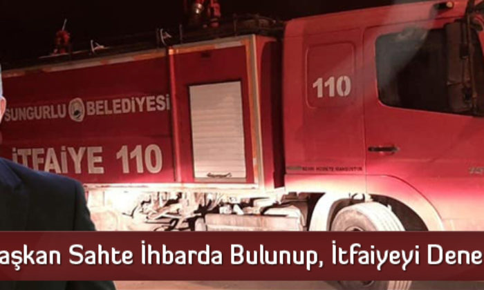 Başkan Sahte İhbarda Bulunup, İtfaiyeyi Denetledi
