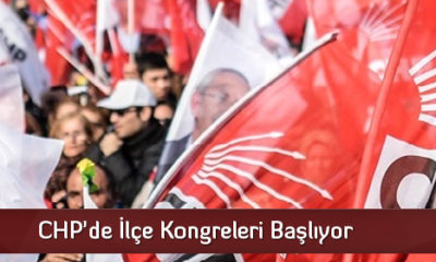 CHP’de İlçe Kongreleri Başlıyor