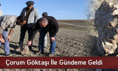 Çorum Göktaşı ile Gündeme Geldi