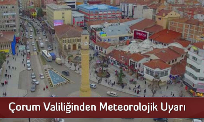 Çorum Valiliğinden Meteorolojik Uyarı