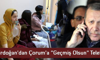 Erdoğan’dan Çorum’a “Geçmiş Olsun” Telefonu
