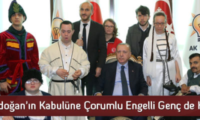 Erdoğan’ın Kabulüne Çorumlu Engelli Genç de Katıldı