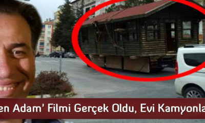 ‘Gülen Adam’ Filmi Gerçek Oldu, Evi Kamyonla Taşıdı