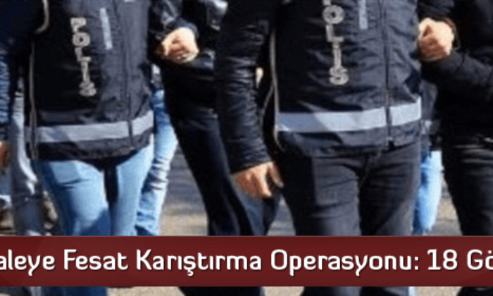 İhaleye Fesat Karıştırma Operasyonu: 18 Gözaltı