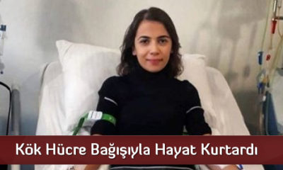 Kök Hücre Bağışıyla Hayat Kurtardı