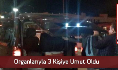 Organlarıyla 3 Kişiye Umut Oldu