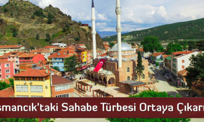 Osmancık’taki Sahabe Türbesi Ortaya Çıkarılacak