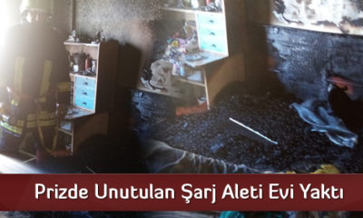 Prizde Unutulan Şarj Aleti Evi Yaktı