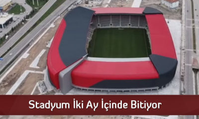 Stadyum İki Ay İçinde Bitiyor