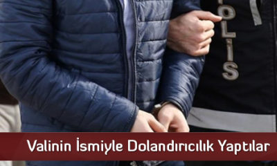 Valinin İsmiyle Dolandırıcılık Yaptılar