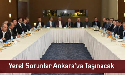 Yerel Sorunlar Ankara’ya Taşınacak