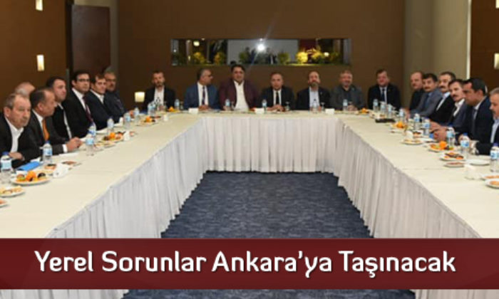 Yerel Sorunlar Ankara’ya Taşınacak