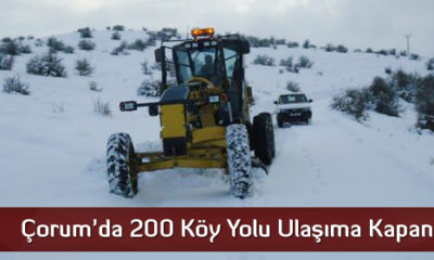 Çorum’da 200 Köy Yolu Ulaşıma Kapandı