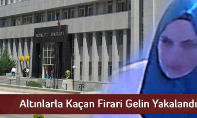 Altınlarla Kaçan Firari Gelin Yakalandı