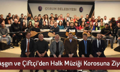 Aşgın ve Çiftçi’den Halk Müziği Korosuna Ziyaret