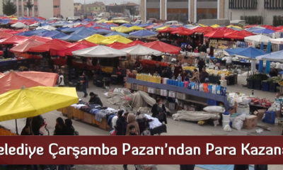 Belediye Çarşamba Pazarı’ndan Para Kazanacak