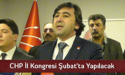 CHP İl Kongresi Şubat’ta Yapılacak