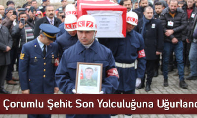 Çorumlu Şehit Son Yolculuğuna Uğurlandı
