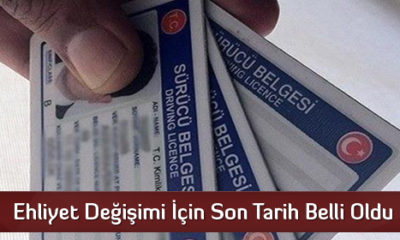 Ehliyet Değişimi İçin Son Tarih Belli Oldu