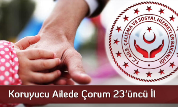 Koruyucu Ailede Çorum 23’üncü İl