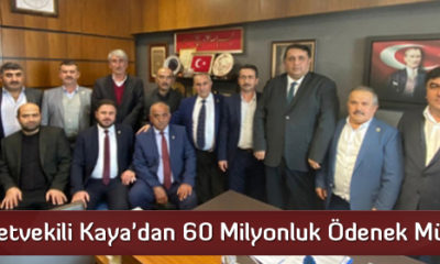 Milletvekili Kaya’dan 60 Milyonluk Ödenek Müjdesi