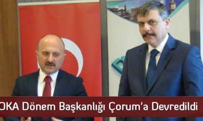 OKA Dönem Başkanlığı Çorum’a Devredildi